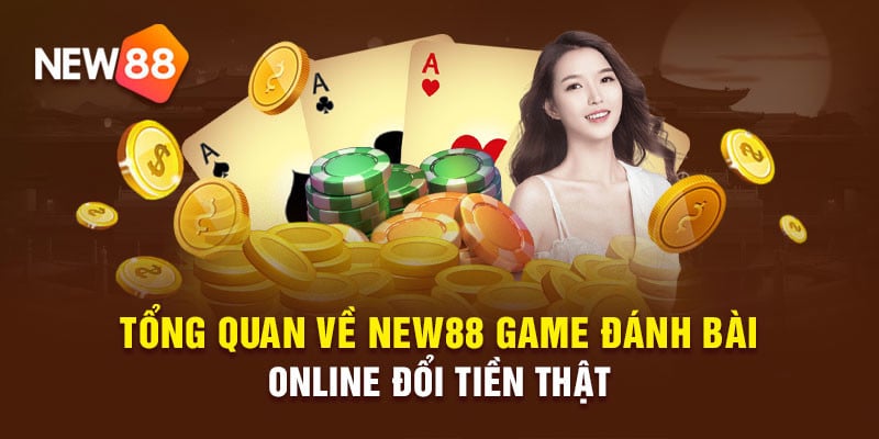 Các lợi ích khi tham gia chơi game bài tại New88