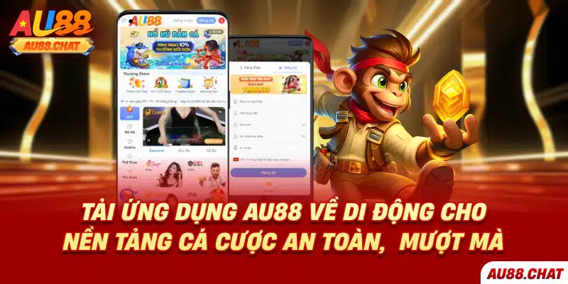 Tải ứng dụng Au88 về di động cho nền tảng cá cược an toàn,  mượt mà